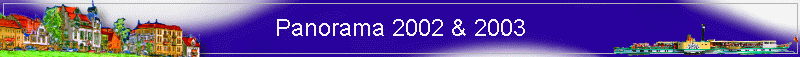 Panorama 2002 & 2003