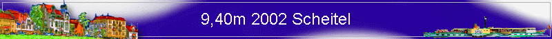 9,40m 2002 Scheitel